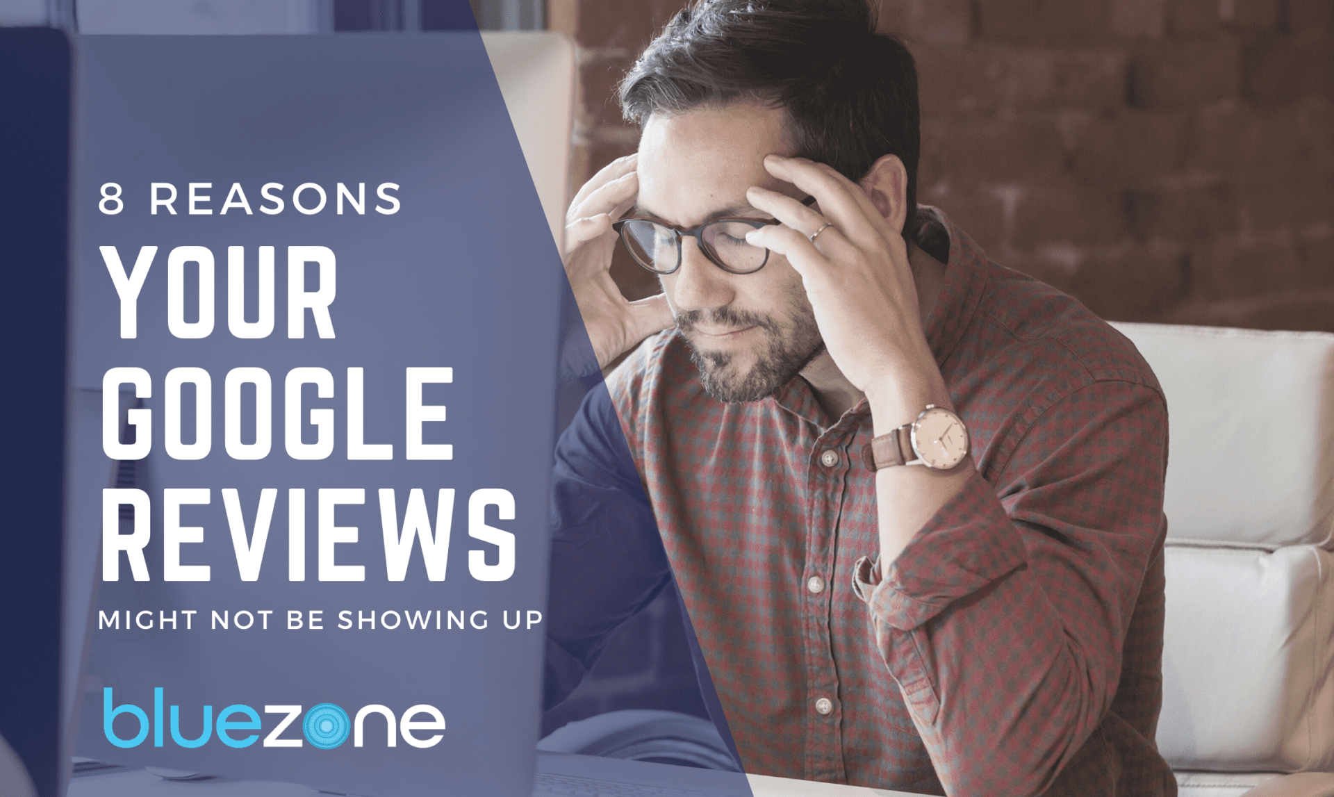 8 Reasons Your Google Reviews Might Not Be Showing Up