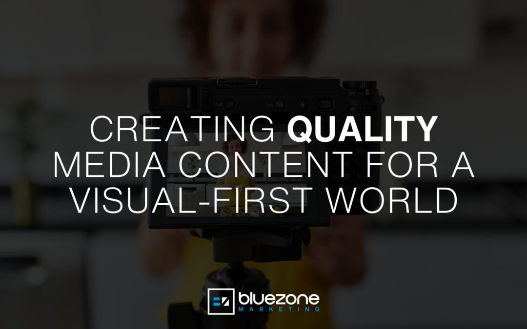Creating Quality Media Content for a Visual-First World