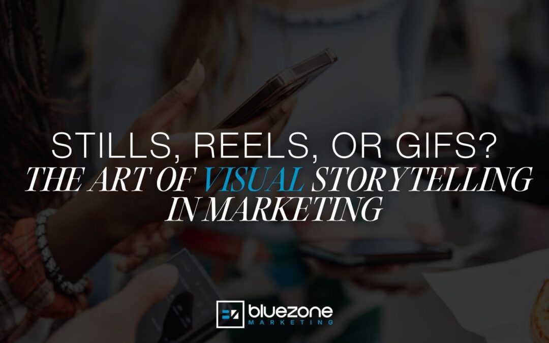 Stills, Reels, or GIFs? The Art of Visual Storytelling in Marketing
